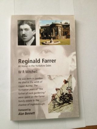 Download Reginald Farrer: At home in the Yorkshire Dales - W. R Mitchell | ePub