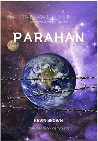 Download PARAHAN: [PROMOTION] The Earth We Live on Has Been an Imprisonment System - Kevin Brown file in PDF