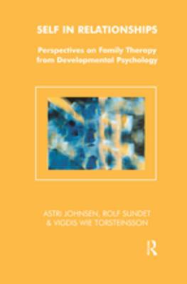Read Online Self in Relationships: Perspectives on Family Therapy from Developmental Psychology - Astri Johnsen file in ePub
