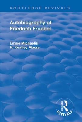 Full Download Revival: Autobiography of Friedrich Froebel (1915) - Friedrich Fröbel file in PDF