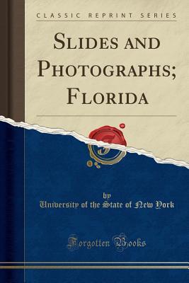 Read Online Slides and Photographs; Florida (Classic Reprint) - University of the State of New York | ePub