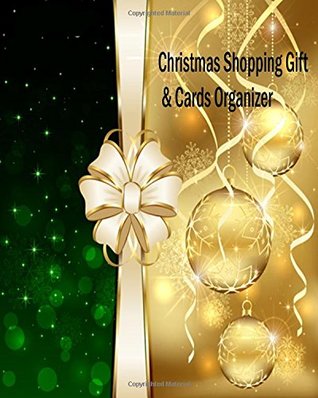 Full Download Christmas Shopping Gift And Cards Organizer: Holiday Gift Shopping Journal Notebook with Christmas Shopping List, Greeting Card Recorder and Address Book, Log for Gift Sent & Received and much more, Handy 8x10 Paperback -  file in PDF