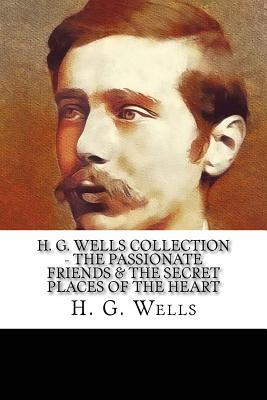 Download H. G. Wells Collection - The Passionate Friends & the Secret Places of the Heart - H.G. Wells file in PDF