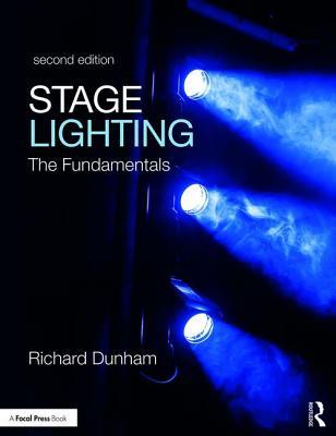 Read Online Stage Lighting Second Edition: The Fundamentals - Richard Dunham file in ePub
