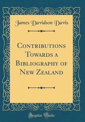 Download Contributions Towards a Bibliography of New Zealand (Classic Reprint) - James Davidson Davis file in ePub