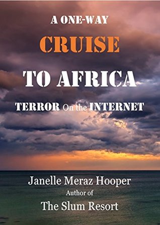 Download A One-Way Cruise to Africa: Terror on the Internet - Janelle Meraz Hooper file in PDF