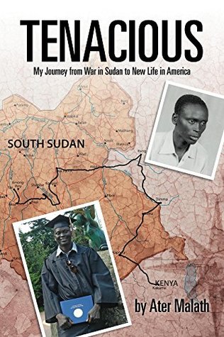 Read Tenacious: My Journey From War in Sudan to New life in America - Ater Malath file in PDF
