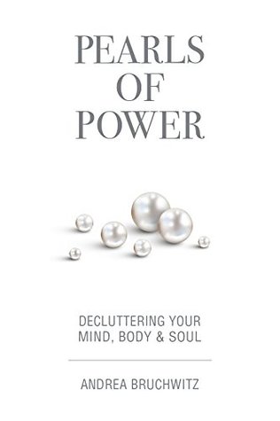 Download Pearls of Power: Decluttering Your Mind, Body & Soul - Andrea Bruchwitz file in ePub