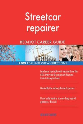 Download Streetcar Repairer Red-Hot Career Guide; 2509 Real Interview Questions - Red-Hot Careers | PDF