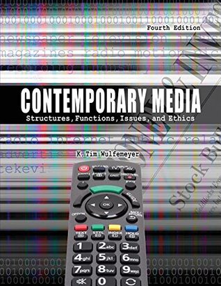 Read Online Contemporary Media: Structures, Functions, Issues and Ethics - WULFEMEYER K TIM | ePub