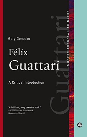 Download Félix Guattari: A Critical Introduction (Modern European Thinkers) - Gary Genosko file in PDF