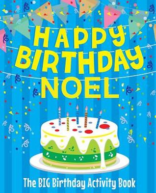 Read Happy Birthday Noel - The Big Birthday Activity Book: Personalized Children's Activity Book - Birthdaydr file in ePub