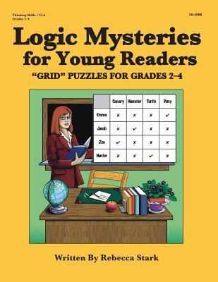 Download Logic Mysteries for Young Readers: ?grid? Puzzles Ffor Grades 2?4 - Rebecca Stark | PDF