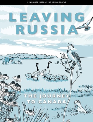 Full Download Leaving Russia: The Journey to Canada (Mennonite History for Young People #4) - Rosabel Fast | PDF