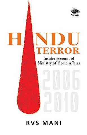 Read Hindu Terror: Insider account of Ministry of Home Affairs 2006-2010 - R.V.S. Mani | PDF