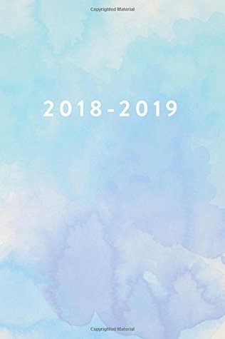 Download 2018 2019: Daily Monthly & Weekly Academic Student Planner 2018-2019: Blue Watercolor, August 2018 - July 2019, 6 X 9 -  file in ePub