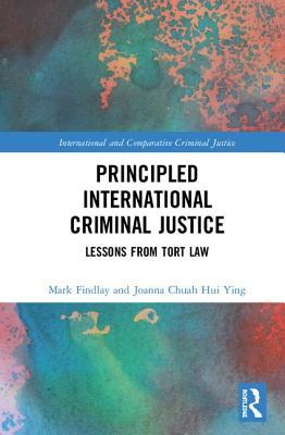Read Principled International Criminal Justice: Lessons from Tort Law - Mark Findlay file in PDF