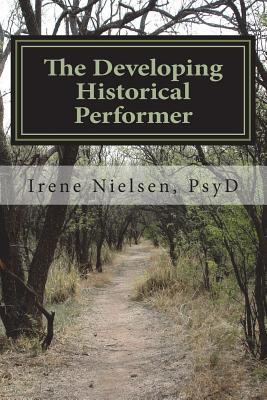 Read The Developing First-Person Historical Performer: Performing for Purpose and Social Consciousness - Dr Irene L Nielsen file in ePub
