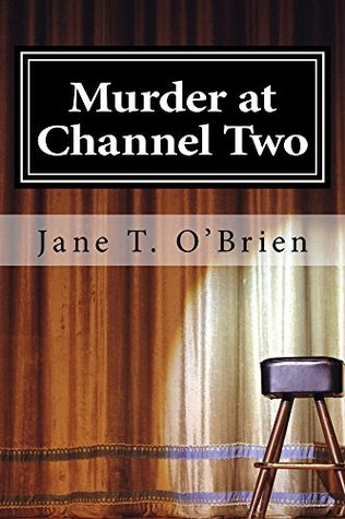 Download Murder at Channel Two: A Cassandra Cross Cozy Mystery - Jane T. O'Brien file in PDF