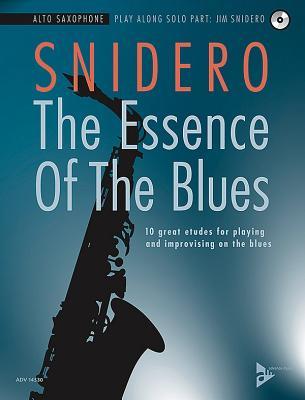 Read The Essence of the Blues -- Alto Saxophone: 10 Great Etudes for Playing and Improvising on the Blues, Book & CD - Jim Snidero file in ePub