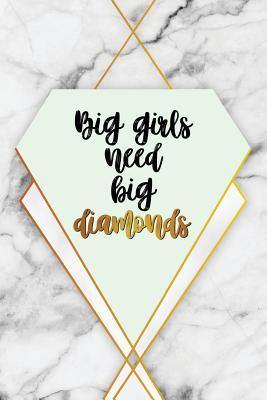 Read Big Girls Need Big Diamonds: Bullet Journal 120-Page 1/2 Inch Dot Grid Female Empowerment Notebook 6 X 9 Marble & Gold Perfect Paperback - | PDF