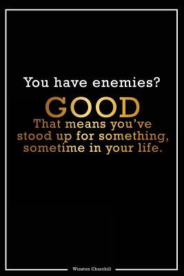 Download You Have Enemies? Good That Means Youve Stood Up for Something, Sometime In: Motivational Bullet Journal - 120-Page 1/4 Inch Dot Grid Inspirational Notebook - 6 X 9 Perfect Bound Glossy Softcover -  | ePub