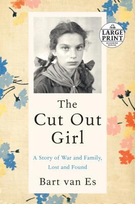 Download The Cut Out Girl: A Story of War and Family, Lost and Found - Bart van Es file in ePub