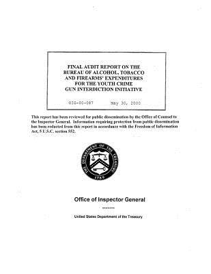 Download Final Audit Report on the Bureau of Alcohol, Tobacco, and Firearms Expenditures for the Youth Crime Gun Interdiction Initiative . - Office of the Investigator General file in PDF