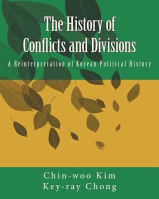 Download The History of Conflicts and Divisions: A Reinterpretation of Korean Political History - Chin-Woo Kim | PDF