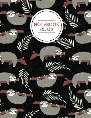Read Online Sloths Notebook Journal: Black and White Notebook, Composition Book, Journal, 8.5 x 11 inch 110 page ,Wide Ruled - Blue Lover Journal | ePub