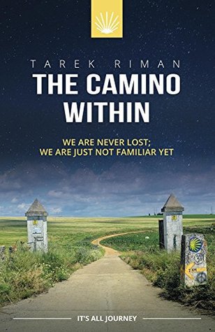 Read Online The Camino Within: We are not lost, we are just not familiar yet. - Tarek Riman file in ePub