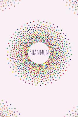 Full Download Shannon.: Shannon Personalized Dot Grid Journal Notebook. Attractive Girly Personalized Name Bright Modern Stylish Journal for Girls. - Glitzy Designs file in ePub
