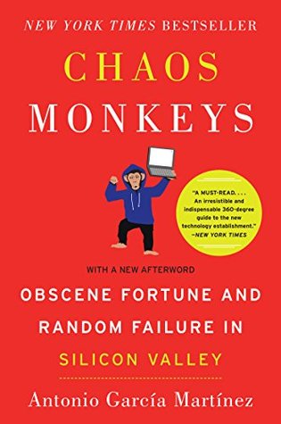 Read Online Chaos Monkeys: Obscene Fortune and Random Failure in Silicon Valley - Antonio García Martínez | ePub