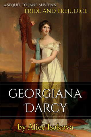 Download Georgiana Darcy: A Sequel to Jane Austen's Pride and Prejudice - Alice Isakova | ePub