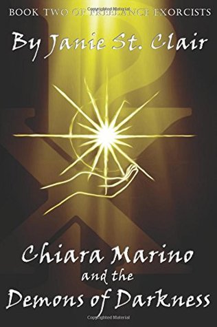Read Chiara Marino and the Demons of Darkness: Book Two of Freelance Exorcists - Janie St. Clair file in ePub