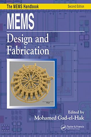 Full Download MEMS: Design and Fabrication (Mechanical and Aerospace Engineering Series) - Mohamed Gad-el-Hak | ePub
