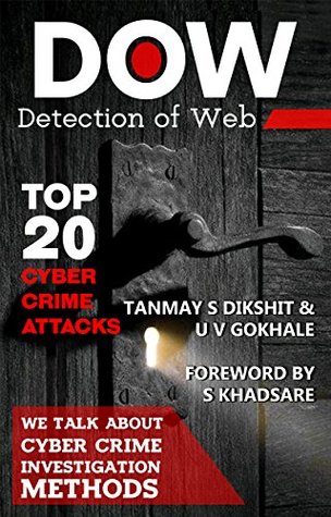 Read Online DETECTION OF WEB:: Top 20 Cyber Crime Attacks Explained - Tanmay S Dikshit | ePub