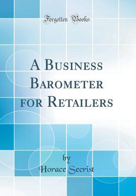 Download A Business Barometer for Retailers (Classic Reprint) - Horace Secrist file in ePub