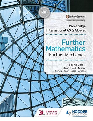 Read Online Cambridge International AS & A Level Further Mathematics Further Mechanics (Cambridge International As/a) - Jean-Paul Muscat | PDF