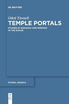 Download Temple Portals: Studies in Aggadah and Midrash in the Zohar - Oded Yisraeli | ePub