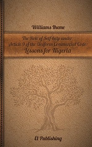 Read The Role of Self-help under Article 9 of the Uniform Commercial Code: Lessons for Nigeria - Williams Iheme file in ePub