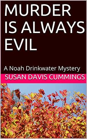 Full Download Murder is Always Evil: A Noah Drinkwater Mystery (Deanes Island Mysteries #1) - Susan Davis Cummings | PDF