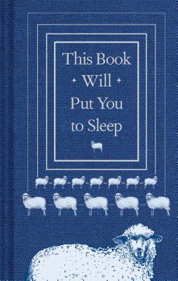 Read Online This Book Will Put You to Sleep: (Books to Help Sleep, Gifts for Insomniacs) - Chronicle Books file in PDF