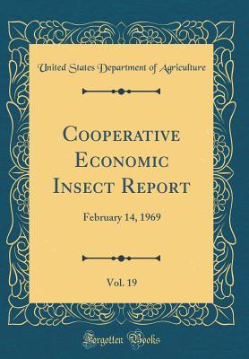 Full Download Cooperative Economic Insect Report, Vol. 19: February 14, 1969 (Classic Reprint) - U.S. Department of Agriculture | PDF