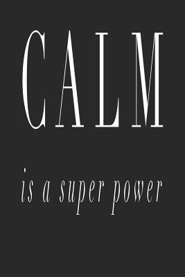 Read Calm Is a Super Power: Blank Lined Journal for Mindfulness -  | ePub