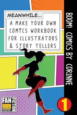Full Download Boom! Comics by Corinne: A What Happens Next Comic Book for Budding Illustrators and Story Tellers - Bokkaku Dojinshi | ePub