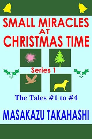 Download SMALL MIRACLES AT CHRISTMAS TIME Series 1: The Tales #1 to #4 - MASAKAZU TAKAHASHI | ePub