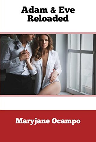 Full Download Adam & Eve Reloaded (Steamy Erotic Short Stories) - Maryjane Ocampo file in ePub