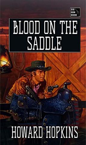 Download Blood on the Saddle: A Howard Hopkins Western Adventure - Howard Hopkins | ePub