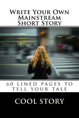 Read Write Your Own Mainstream Short Story: 60 Lined Pages to Tell Your Tale -  | PDF